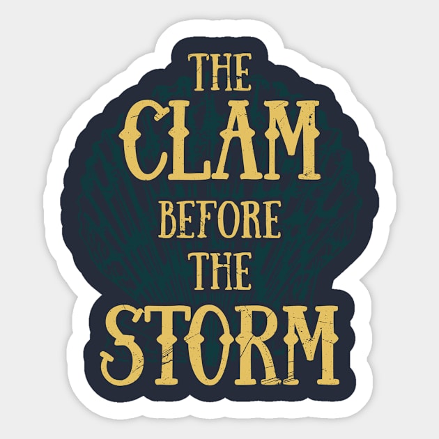 The Clam Before The Storm Sticker by bluerockproducts